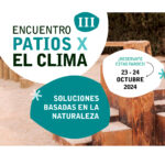 III Encuentro Patios X El Clima: Soluciones Basadas en la Naturaleza para Espacios Educativos