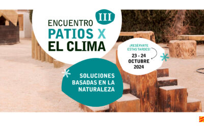 III Encuentro Patios X El Clima: Soluciones Basadas en la Naturaleza para Espacios Educativos